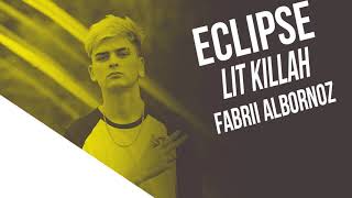 ECLIPSE - Lit Killah - Fabrii Albornoz