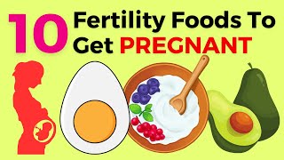 10 Foods To Eat When Trying To Get Pregnant | Fertility Foods For Women | VisitJoy