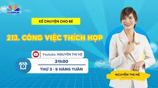 #213 CÔNG VIỆC THÍCH HỢP | Kể Chuyện Cho Bé | Nguyễn Thị Hệ