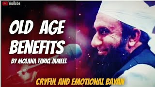 Molana Tariq Jameel || Life Changing Bayan || Molana Tariq Jameel | Old Age Benefits | Tariq Jameel