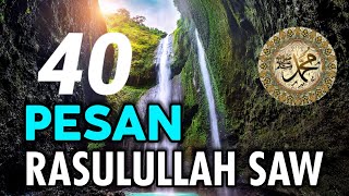 40 PESAN RASULULLAH SAW