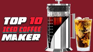 Top 10 Best Iced Coffee Maker | Review & Buying Guide!