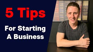 5 Tips For Starting Your Own Business