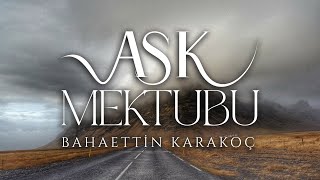 Aşk Mektubu VIII - Bahaettin Karakoç | Emre Özdemir