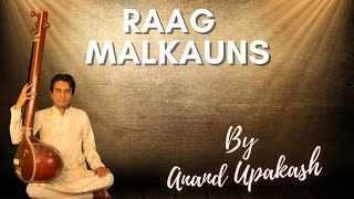 Raag Malkauns JhapTaal Anand Upakash