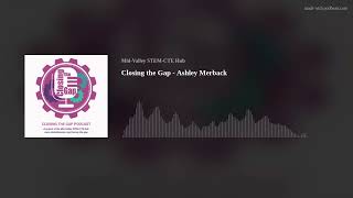 Closing the Gap - Ashley Merback