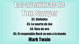 Capítulos  32, 33... FINAL - "Las aventuras de Tom Sawyer" | Mark Twain | Audiolibro