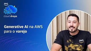 Generative AI na AWS para o varejo - Português