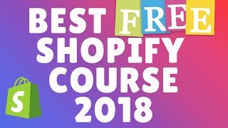 ✅ The Best FREE Shopify Course 2018 by Fred Lam 🔥