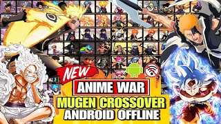 ANIME CROSSOVER MUGEN ANDROID /BEST ANIME WAR MUGEN ANDROID OFFLINE