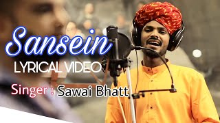 Sanseinn (Lyrical Video) | Sawai Bhatt & Himesh Reshammiya