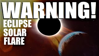 SOLAR FLARE Warning 48 Hours!  X-Class Eruption Expected.