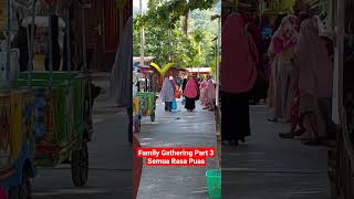 Familiy Gathering Part 3 || Semua rasa Puas