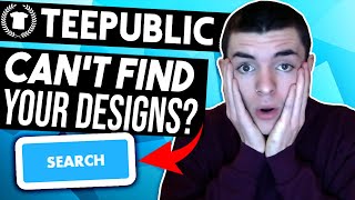 TeePublic Designs Not SHOWING (UPDATE!!) - Why YOU Can't Find Your Listings