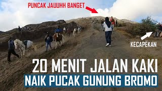 NON STOP, 20 MENIT MENDAKI PUNCAK KAWAH GUNUNG BROMO