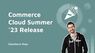 Salesforce Summer '23 Commerce Release