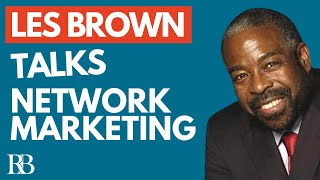 Les Brown - World's Top Motivational Speaker Talks Network Marketing with Richard Bliss Brooke