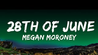 Megan Moroney - 28th of June (Lyrics)  Lyrics