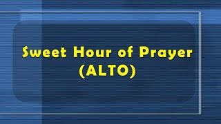 Sweet Hour of Prayer (ALTO)