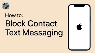 How to Block Contact Text Messaging on Your iPhone