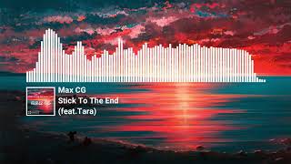 Max CG - Stick To The End (feat.Tara) [MusicRecords]