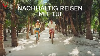 Nachhaltiges Reisen 2023 mit TUI