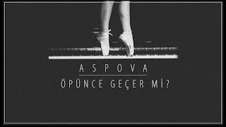 Aspova - Öpünce Geçer Mi? (Audio)