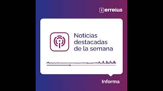 Podcast Erreius Informa 17/2/23