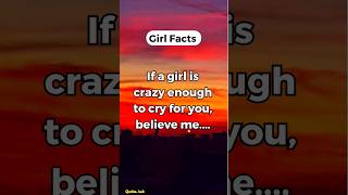 If a girl is crazy enough to cry for you, believe me... #psychologyfacts #shorts #quoteshub #short