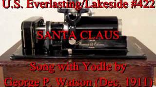 SANTA CLAUS (Song with Yodle) by George P. Watson (Dec. 1911)