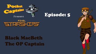 PixelStarships - Black MacBeth: Tanky, But OP?