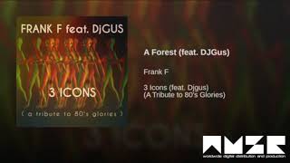 A Forest ( Frank F feat. DjGus)