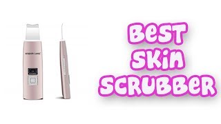 BEST SKIN SCRUBBERS 2019