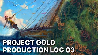 Project Gold - Production Log 03