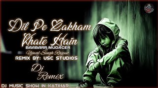 Dil Pe Zakham Dj Remix Song | Baabarr Mudacer | USC Studios | Atibar Badta Hai baabarr