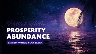 Prosperity and abundance -  while you sleep. Positive affirmations + Gentle Meditation Music