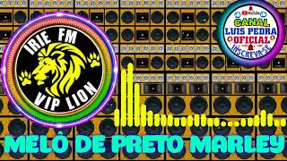 MELÔ DE PRETO MARLEY EXCL IRIE FM VIP LION