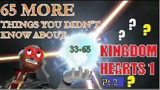 65 MORE!!! Things You Didn't Know About Kingdom Hearts 1 pt.2 (33-65)