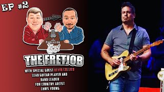 The FretJob Episode #2 Special Guest Kevin Collier Lead guitarist and Bandleader for Chris Young!