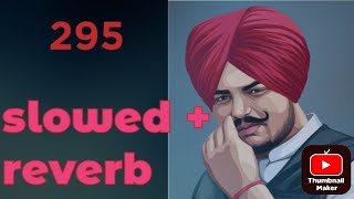 295( Bass Boosted) sidhu moose wala | Punjabi song lofi Slowed + reverb | slow reverb lofi 295