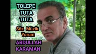 TOLEPE TUTA TUTA - ABDULLAH KARAMAN