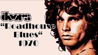 "Roadhouse Blues" - The Doors 1970