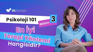 "Psikoloji 101" 3.Bölüm: En İyi Terapi Yöntemi Hangisidir?