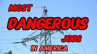 Most Dangerous Jobs In America