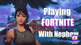 Playing Fortnite with my nephew (just something to upload lol)