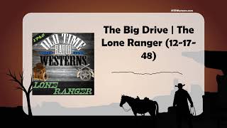 The Big Drive | The Lone Ranger (12-17-48)