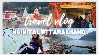 Mumbai to Nainital travel vlog | Places to visit in Nainital | Street shopping| Naina Devi Temple🙏