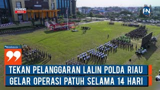 Tekan Pelanggaran Lalin, Polda Riau Gelar Operasi Patuh Selama 14 Hari