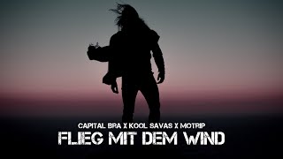 Capital Bra x Kool Savas x MoTrip - Flieg mit dem Wind (prod. by ZTOG x YenoBeatz)