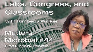 Matters Microbial #44: Labs, Labs, Congress, and Classrooms!